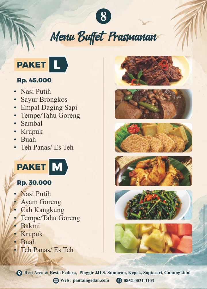 Rumah Makan Fedora Cocok  buat rombongan saat  akan ke On The Rock serta ke Gesing Wonderland dan Obelix Sea View, Pantai Ngedan,  Pantai Butuh, Pantai  Mbirit, Pantai Ngobaran, Pantai Nguyahan, Pantai Ngrenehan dan  jika bus anda dari arah timur atau dari arah Jogja-Imogiri-Panggang