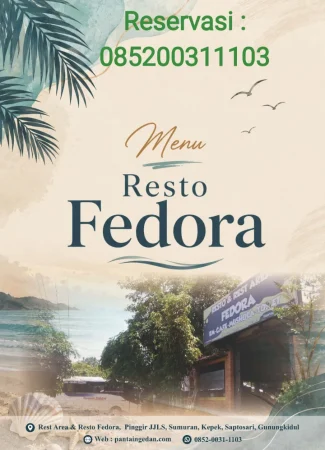 Rumah makan Fedora berada di JJLS Saptosari arah ke Heha Ocean View, Teras Kaca, Puncak Segoro, Pantai Gesing, Gesing Wonderland, Pantai Ngedan, Pantai Butuh, Pantai Ngobaran dan Pantai Nguyahan
